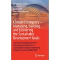 thumbnail image 1 of Climate Emergency - Managing, Building, and Delivering the Sustainable Development Goals: Selected Proceedings from the , (Hardcover), 1 of 1