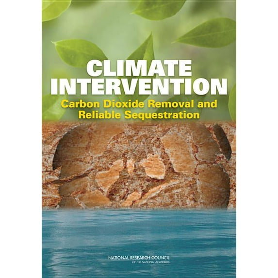 Climate Intervention: Carbon Dioxide Removal and Reliable Sequestration, (Paperback)