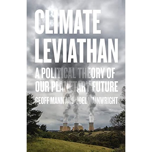 Pre-Owned Climate Leviathan: A Political Theory of Our Planetary Future (Hardcover) 1786634295 9781786634290