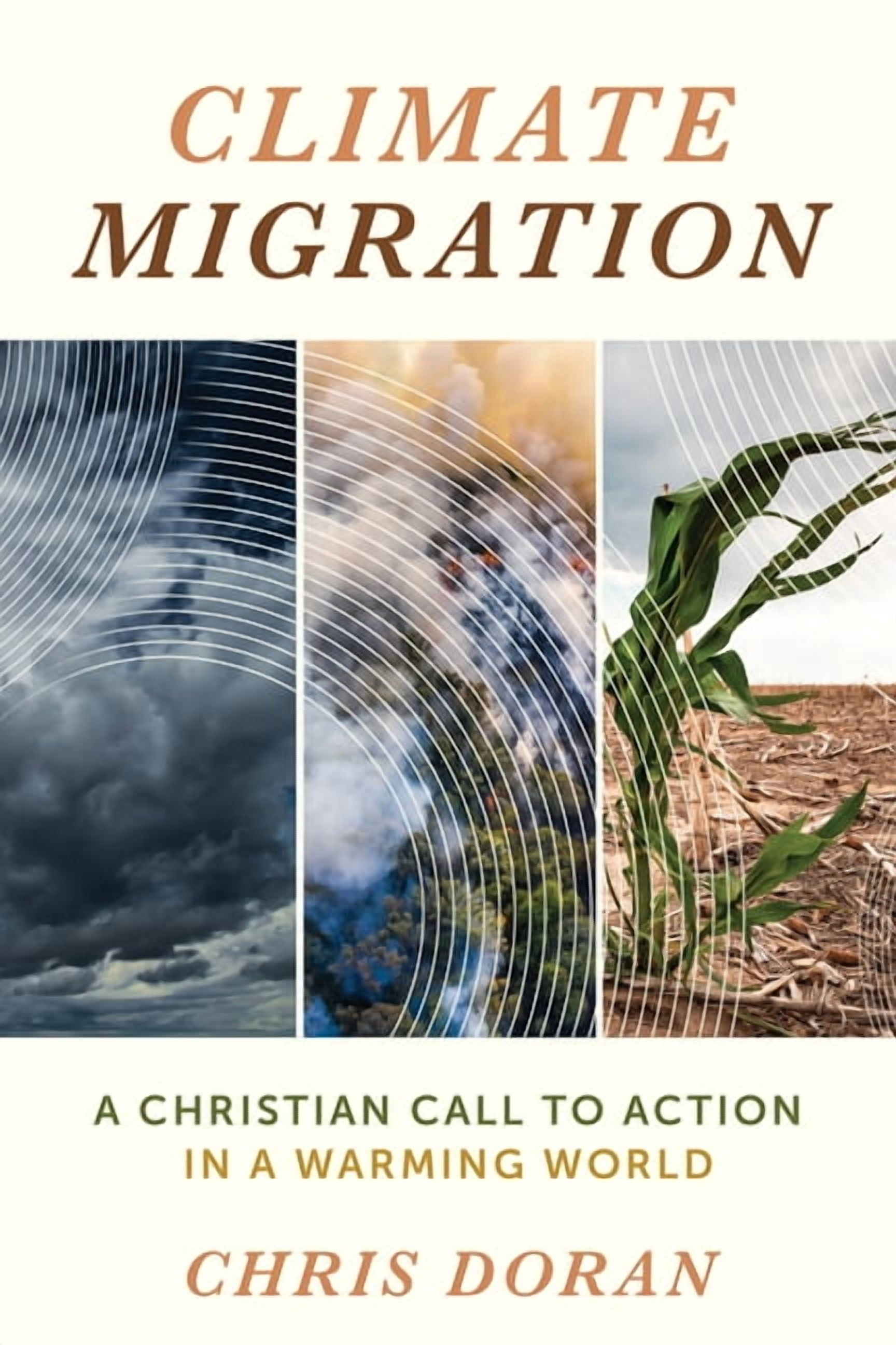 Climate Migration: A Christian Call to Action in a Warming World, (Paperback)
