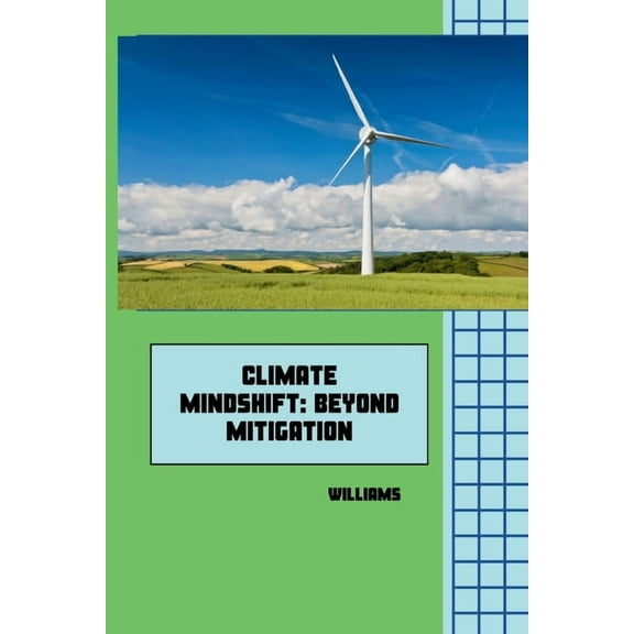 Climate Mindshift: Beyond Mitigation, (Paperback)