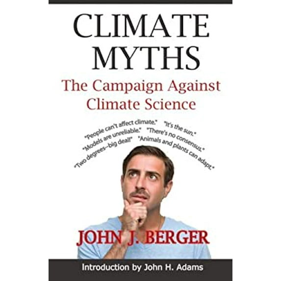 Pre-Owned Climate Myths: The Campaign Against Climate Science (Paperback) 098590920X 9780985909208