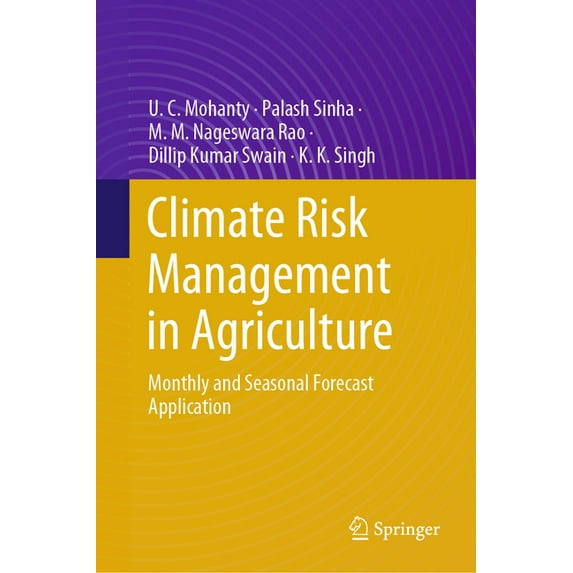 Climate Risk Management in Agriculture: Monthly and Seasonal Forecast Application, (Hardcover)