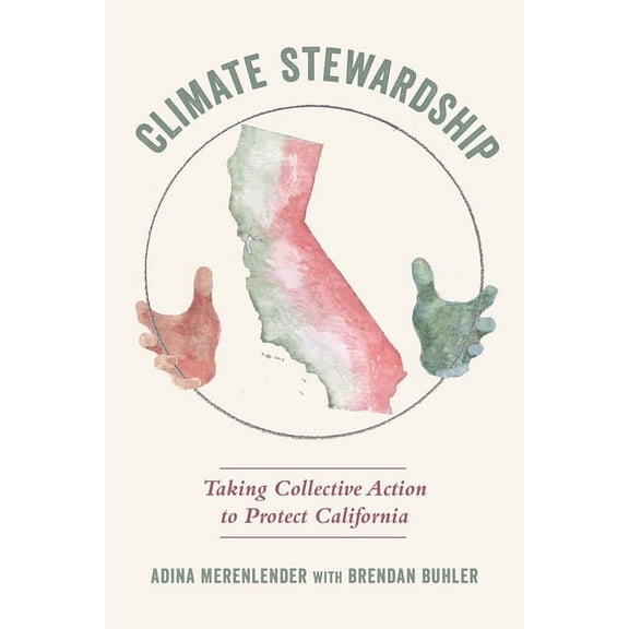 Climate Stewardship: Taking Collective Action to Protect California, (Paperback)