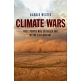 thumbnail image 1 of Climate Wars: What People Will Be Killed for in the 21st Century (Paperback), 1 of 1
