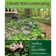 thumbnail image 1 of Climate-Wise Landscaping, Second Edition: Practical Actions for a Sustainable Future, (Paperback), 1 of 1