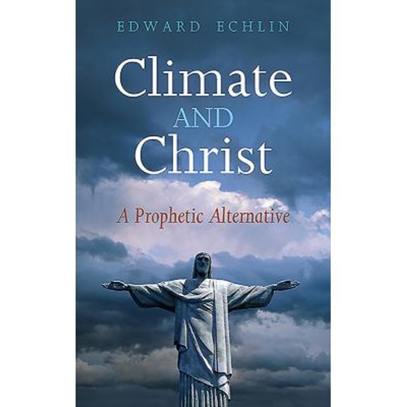 Pre-Owned Climate and Christ : A Prophetic Alternative (Paperback) 9781856076906