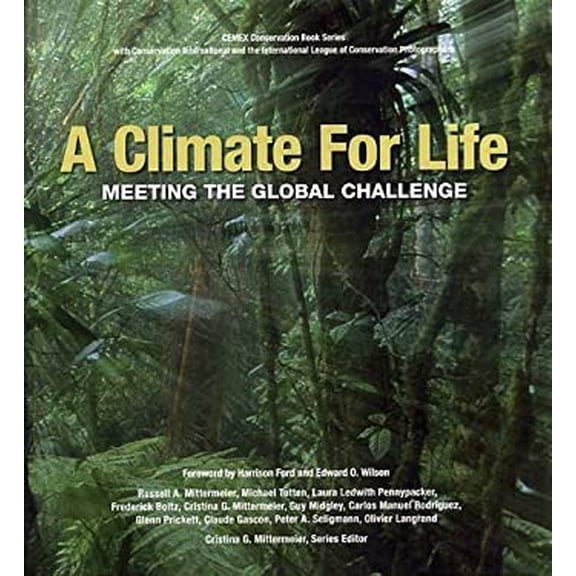 Pre-Owned A Climate For Life: Meeting the Global Challenge (Cemex Conservation Book Series) by Mittermeier, R.A., Totten, M., Pennypacker, L.L., Boltz, F., (20... (Hardcover) 0981832105 9780981832104