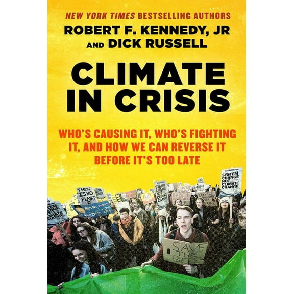 Climate in Crisis: Who's Causing It, Who's Fighting It, and How We Can Reverse It Before It's Too Late, (Paperback)