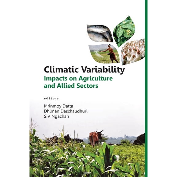 Climatic Variability : Impacts On Agriculture And Allied Sectors (Paperback)
