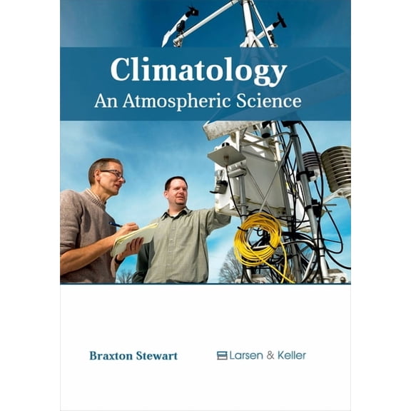 Climatology: An Atmospheric Science, (Hardcover)
