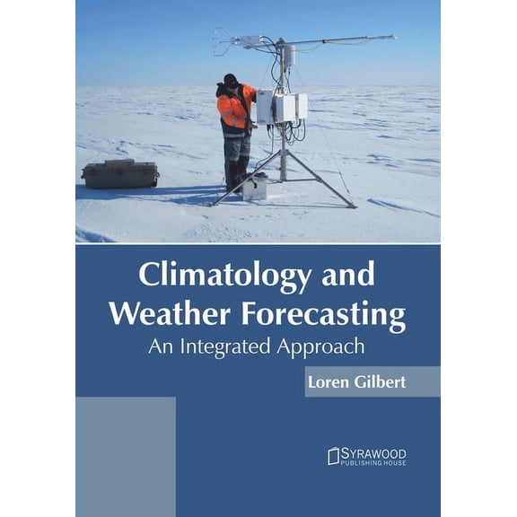 Climatology and Weather Forecasting: An Integrated Approach, (Hardcover)
