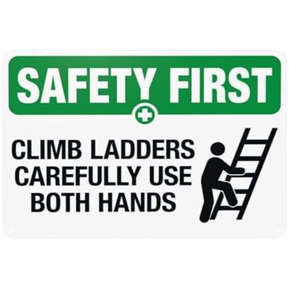 Climb Ladders Carefully Use Both Hands Warning Sign, Slogan Security Metal Signs for Home Business Outdoor Indoor Road Yard Garage Street Wall Safety Caution Custom Decor 12 x 8 Inch
