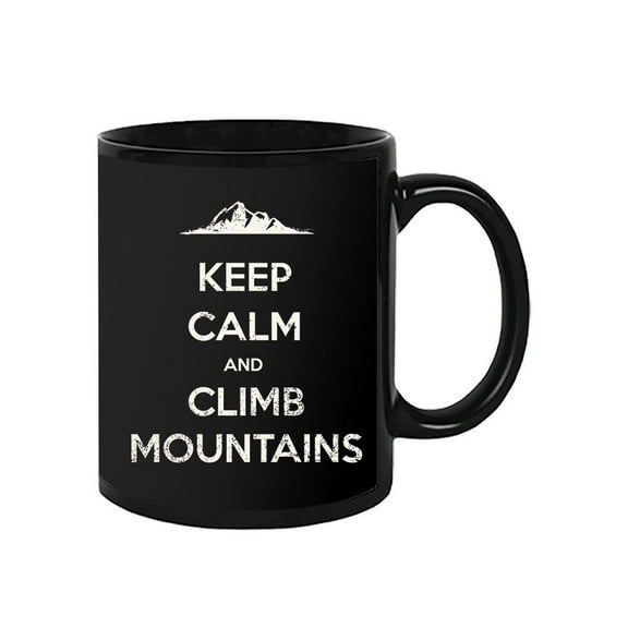 Climb Mountains Quote Mug Unisex's -Image by Shutterstock