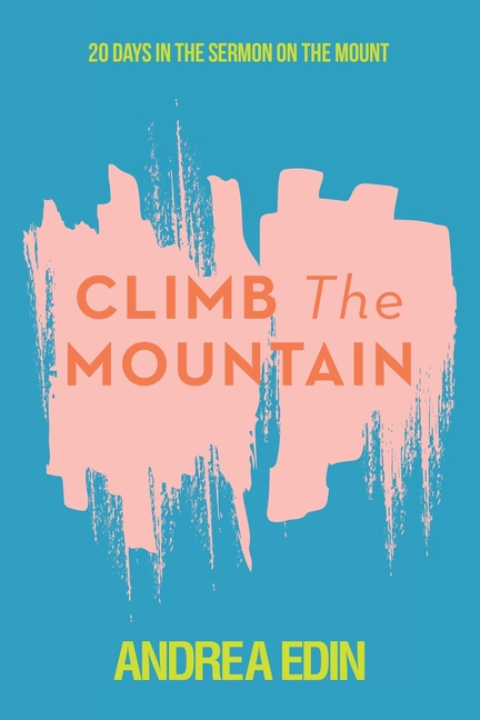 Climb The Mountain: 20 Days In The Sermon On The Mount, (Paperback)