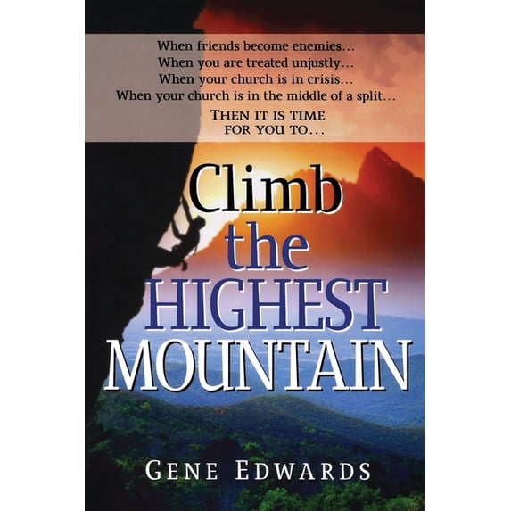 Climb the Highest Mountain: Climb the Highest Mountain: Lessons on Leadership, Unity, and Suffering from Church History, (Paperback)