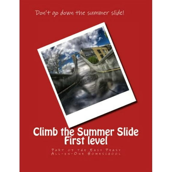Pre-Owned Climb the Summer Slide First Level: Part of Easy Peasy All-in-One Homeschool Paperback