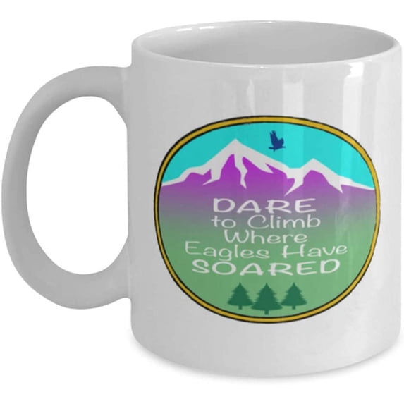 Climber Climbing Hiker Hiking Creative Coffee Mug Dare To Climb Wear Eagles Have Soared Classic Ceramic Cup