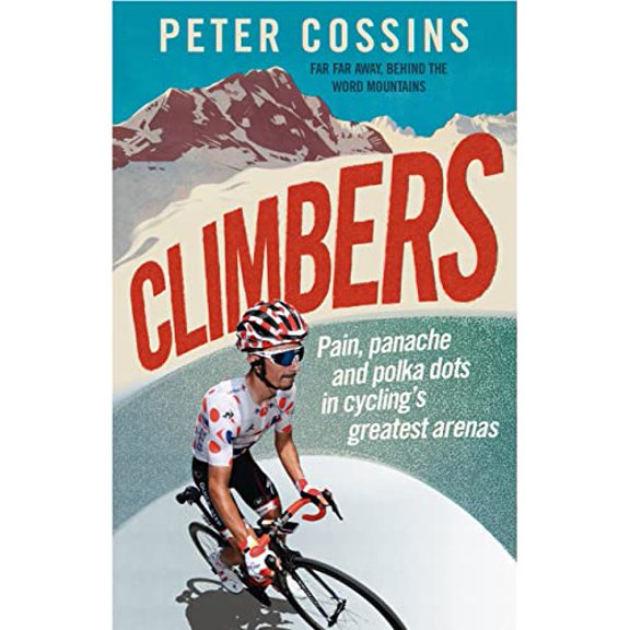Pre-Owned Climbers: How the Kings of the Mountains Conquered Cycling (Hardcover) 1788403118 9781788403115