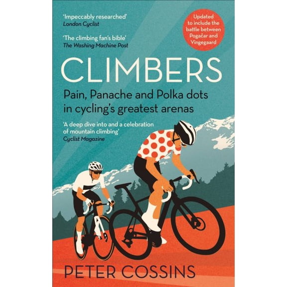 Pre-Owned Climbers : Pain, Panache and Polka dots in cyclings greatest arenas (Paperback)