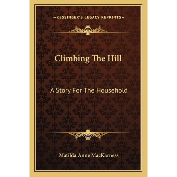 Climbing The Hill : A Story For The Household (Paperback)
