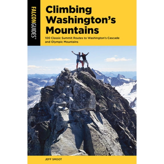 Pre-Owned Climbing Washington's Mountains: 100 Classic Summit Routes to Washington's Cascade and Olympic Mountains, 2nd Edition (Climbing Mountains Series) Paperback