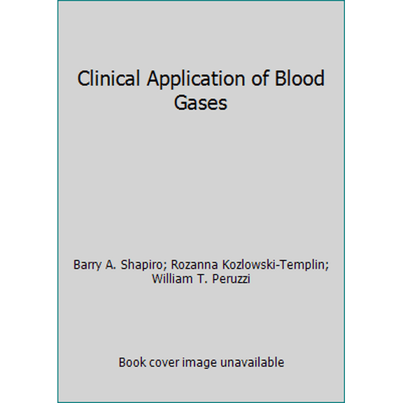 Pre-Owned Clinical Application of Blood Gases (Hardcover) 0801678390 9780801678394