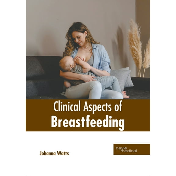 Clinical Aspects of Breastfeeding, (Hardcover)