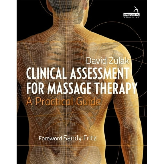 Clinical Assessment for Massage Therapy: A Practical Guide (Paperback)
