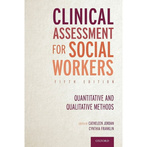 Clinical Assessment for Social Workers: Quantitative and Qualitative Methods, (Paperback)