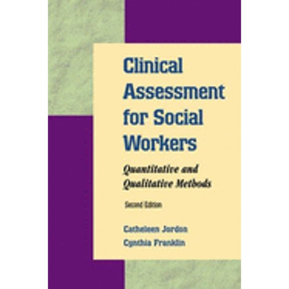 Pre-Owned Clinical Assessment for Social Workers: Quantitative and Qualitative Methods, 2nd Edition (Paperback) 0925065374 9780925065377