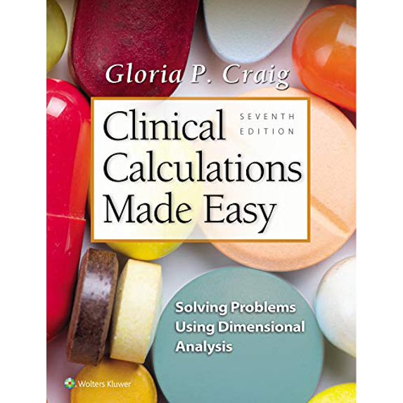 Pre-Owned Clinical Calculations Made Easy: Solving Problems Using Dimensional Analysis (Paperback) 1975103769 9781975103767