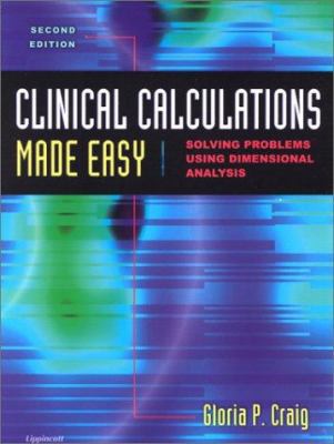 Pre-Owned Clinical Calculations Made Easy : Solving Problems Using ...