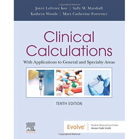 Pre-Owned Clinical Calculations: With Applications to General and Specialty Areas (Paperback) 0323809839 9780323809832