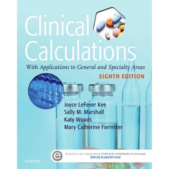 Clinical Calculations: With Applications to General and Specialty Areas