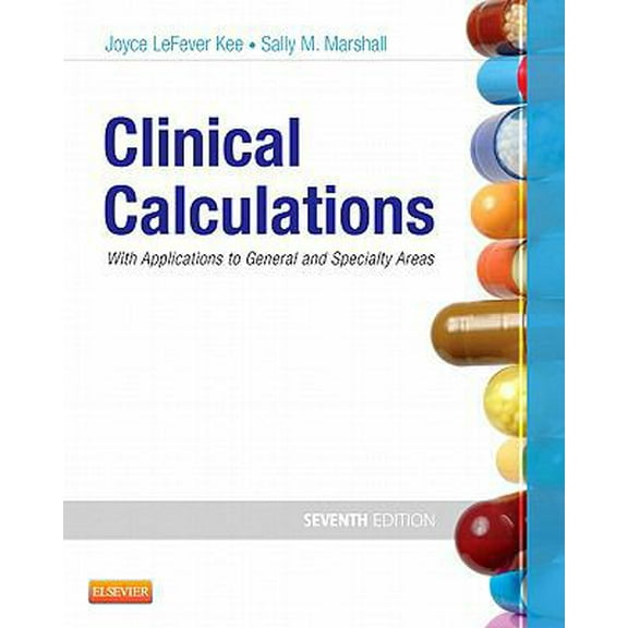 Pre-Owned Clinical Calculations: With Applications to General and Specialty Areas (Paperback) 1455703842 9781455703845