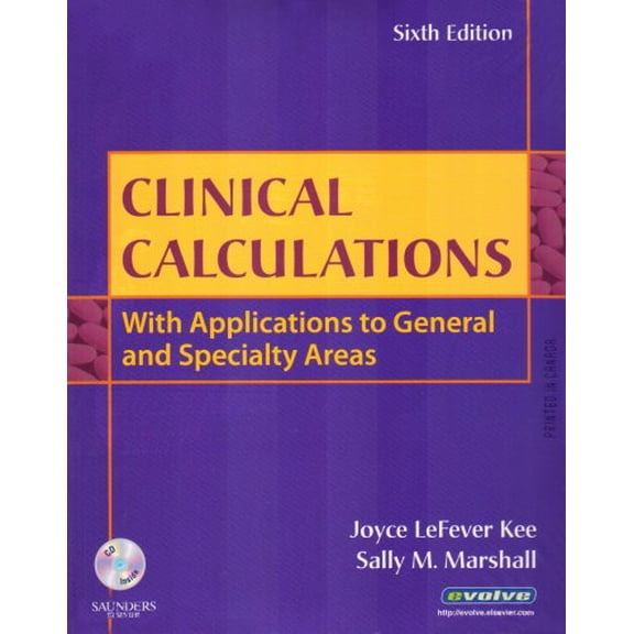 Pre-Owned Clinical Calculations: With Applications to General and Specialty Areas
