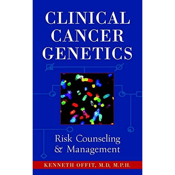 Pre-Owned Clinical Cancer Genetics: Risk Counseling and Management (Hardcover) 0471146552 9780471146551