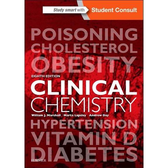 Clinical Chemistry Marshall MA PhD MSc MBBS FRCP FRCPath FRCPEdin FRSB FRSC, William J.; Lapsley MB BCh BAO MD FRCPath, M?rta and Day MA MSc MBBS FRCPath, Andrew
