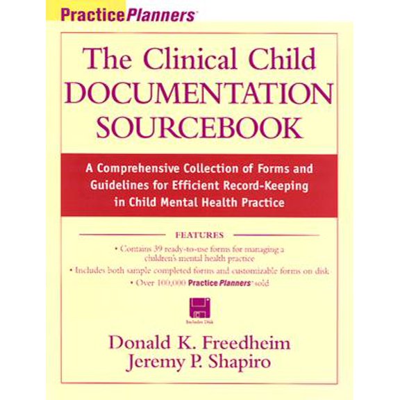 Pre-Owned The Clinical Child Documentation Sourcebook: A Comprehensive Collection of Forms and Guidelines for (Paperback) by Donald K Freedheim, Jeremy P Shapiro