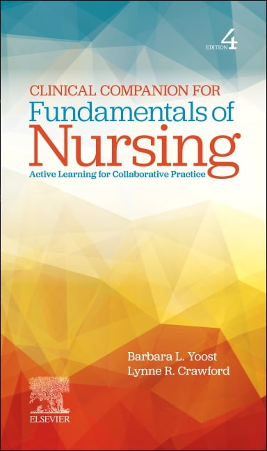 Clinical Companion for Fundamentals of Nursing: Active Learning for Collaborative Practice, (Paperback)