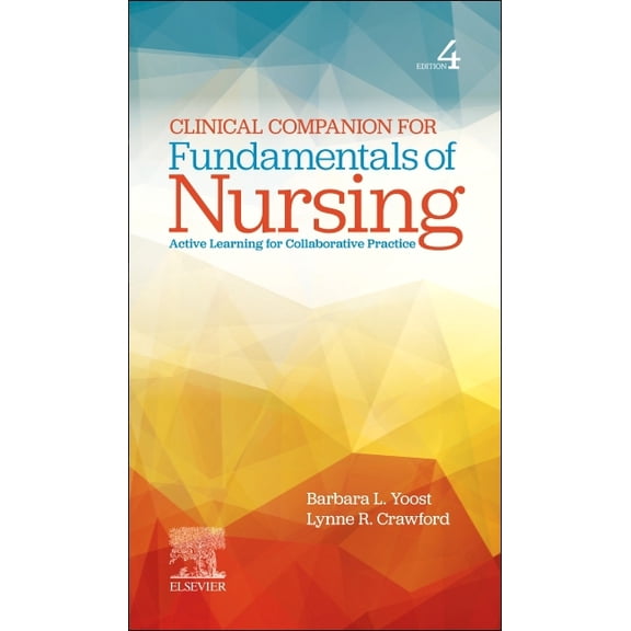 Clinical Companion for Fundamentals of Nursing: Active Learning for Collaborative Practice, (Paperback)