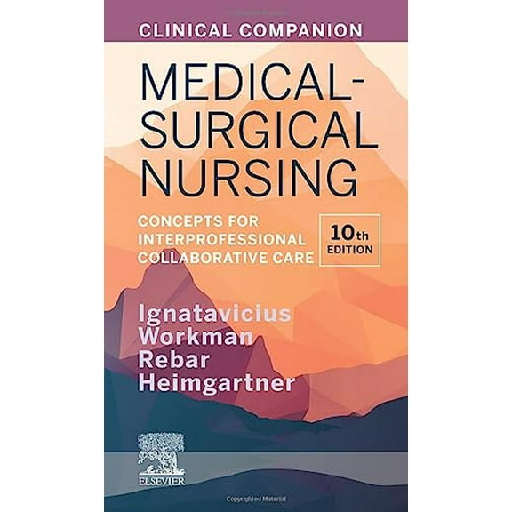 Pre-Owned Clinical Companion for Medical-Surgical Nursing: Concepts for Interprofessional Collaborative Care (Paperback) 0323681514 9780323681513