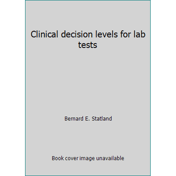Pre-Owned Clinical decision levels for lab tests (Paperback) 0874893011 9780874893014