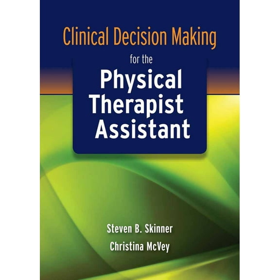 Clinical Decision Making for the Physical Therapist Assistant: ., (Paperback)