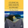 thumbnail image 1 of Pre-Owned Clinical Decision Support: The Road Ahead (Hardcover) 0123693772 9780123693778, 1 of 1