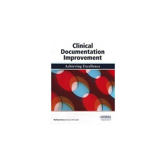 Clinical Documentation Improvement: Achieving Excellence Paperback