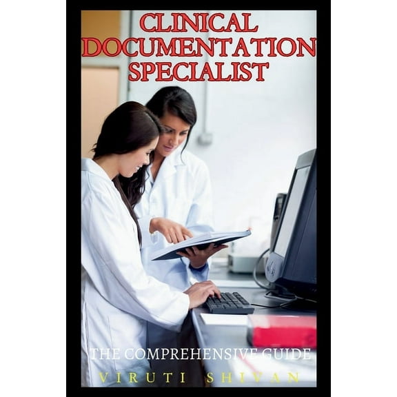 Clinical Documentation Specialist - The Comprehensive Guide, (Paperback)