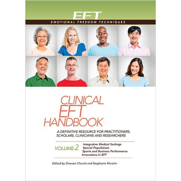 Clinical Eft Handbook Volume 2: A Definitive Resource for Practitioners, Scholars, Clinicians, and Researchers. Volume 2, (Paperback)
