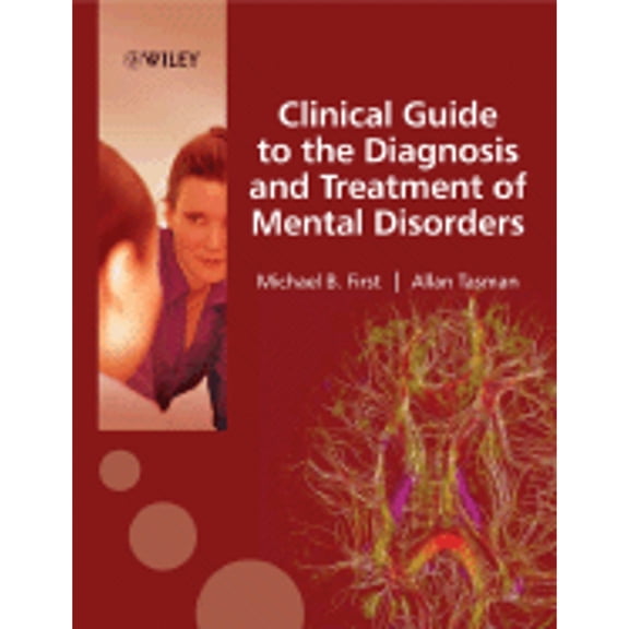 Pre-Owned Clinical Guide to the Diagnosis and Treatment of Mental Disorders (Paperback) by Dr. Michael B First, Allan Tasman